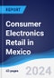 Consumer Electronics Retail in Mexico - Product Thumbnail Image