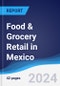 Food & Grocery Retail in Mexico - Product Image