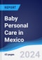 Baby Personal Care in Mexico - Product Image