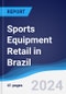 Sports Equipment Retail in Brazil - Product Thumbnail Image