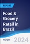 Food & Grocery Retail in Brazil - Product Thumbnail Image