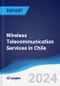 Wireless Telecommunication Services in Chile - Product Thumbnail Image