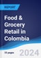 Food & Grocery Retail in Colombia - Product Thumbnail Image