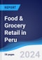 Food & Grocery Retail in Peru - Product Image