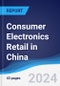 Consumer Electronics Retail in China - Product Thumbnail Image