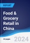 Food & Grocery Retail in China - Product Image