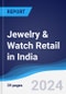 Jewelry & Watch Retail in India - Product Thumbnail Image