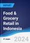 Food & Grocery Retail in Indonesia - Product Thumbnail Image