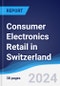 Consumer Electronics Retail in Switzerland - Product Thumbnail Image