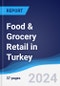 Food & Grocery Retail in Turkey - Product Thumbnail Image