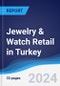 Jewelry & Watch Retail in Turkey - Product Image