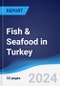 Fish & Seafood in Turkey - Product Image