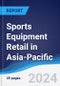 Sports Equipment Retail in Asia-Pacific - Product Thumbnail Image