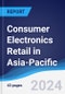 Consumer Electronics Retail in Asia-Pacific - Product Image