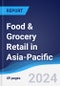 Food & Grocery Retail in Asia-Pacific - Product Thumbnail Image