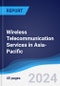 Wireless Telecommunication Services in Asia-Pacific - Product Image