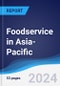 Foodservice in Asia-Pacific - Product Image