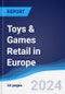 Toys & Games Retail in Europe - Product Image