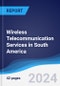 Wireless Telecommunication Services in South America - Product Thumbnail Image