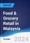 Food & Grocery Retail in Malaysia - Product Image