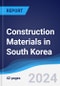 Construction Materials in South Korea - Product Image