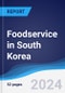 Foodservice in South Korea - Product Thumbnail Image