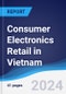 Consumer Electronics Retail in Vietnam - Product Thumbnail Image