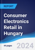 Consumer Electronics Retail in Hungary- Product Image