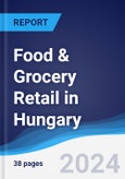 Food & Grocery Retail in Hungary- Product Image