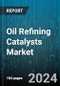 Oil Refining Catalysts Market by Ingredient Type, Application, Technology - Global Forecast 2025-2030 - Product Image