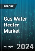 Gas Water Heater Market by Product Type, End Use, Energy Source, Capacity, Distribution Channel - Global Forecast 2025-2030- Product Image