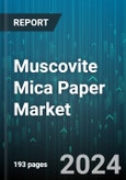 Muscovite Mica Paper Market by Application, Product Purity, Manufacturing Process, Grade, Sales Channel - Global Forecast 2025-2030- Product Image