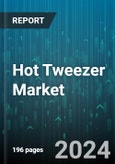 Hot Tweezer Market by Product Type, End Users, Distribution Channel - Global Forecast 2025-2030- Product Image