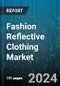 Fashion Reflective Clothing Market by Product Type, Material Type, Sales Channel - Global Forecast 2025-2030 - Product Image