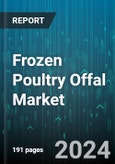 Frozen Poultry Offal Market by Product Type, End-Use, Distribution Channel, Form - Global Forecast 2025-2030- Product Image