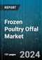 Frozen Poultry Offal Market by Product Type, End-Use, Distribution Channel, Form - Global Forecast 2025-2030 - Product Image