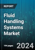 Fluid Handling Systems Market by Type, End-Use Industry, Application, Distribution Channel, Material, Technology - Global Forecast 2025-2030- Product Image