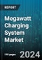 Megawatt Charging System Market by Charging Power, Application, Component, Charging Type, End User - Global Forecast 2025-2030 - Product Image