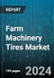 Farm Machinery Tires Market by Product Type, Application, End User, Sales Channel, Tire Size, Ply Rating - Global Forecast 2025-2030 - Product Image