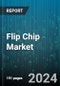 Flip Chip Market by Packaging Technology, Wafer Size, Bumping Technology, End-Use Industry, Device Type, Functionality - Global Forecast 2025-2030 - Product Thumbnail Image