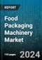 Food Packaging Machinery Market by Machine Type (Cartoning Machines, Filling Machines, Form-Fill-Seal Machines), Automation Level (Automatic, Manual), Technology Type, Application, End-User Industry - Global Forecast 2025-2030 - Product Image