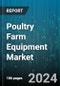 Poultry Farm Equipment Market by Product Type, Farm Size, Application - Global Forecast 2025-2030 - Product Image