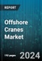 Offshore Cranes Market by Product Type, Capacity, Technology, Design, End-User Industry, Application - Global Forecast 2025-2030 - Product Thumbnail Image