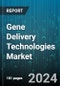 Gene Delivery Technologies Market by Type, Application, End User, Disease Indication - Global Forecast 2025-2030 - Product Thumbnail Image