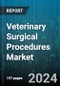 Veterinary Surgical Procedures Market by Procedure Type, Animal Type, Equipment Type, End-User - Global Forecast 2025-2030 - Product Image