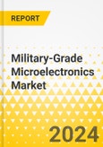 Military-Grade Microelectronics Market - A Global and Regional Analysis: Focus on Platform, Component, Material Type, and Country - Analysis and Forecast, 2024-2034- Product Image