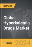 Hyperkalemia Drugs - Global Strategic Business Report- Product Image