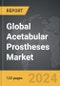 Acetabular Prostheses - Global Strategic Business Report - Product Image