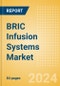 BRIC Infusion Systems Market Outlook to 2033 - Infusion Pumps and Infusion Pump Disposables - Product Thumbnail Image