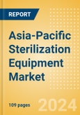 Asia-Pacific Sterilization Equipment Market Outlook to 2033 - Chemical Sterilizers, Physical Sterilizers and Ultraviolet Sterilizers- Product Image